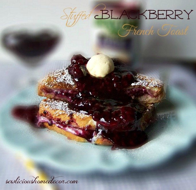 Stuffed Blackberry French Toast breakfast with blackberry syrup sewlicioushomedecor.com