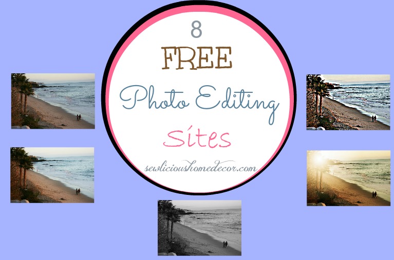 8 Free Photo Editing Sites at Sewlicious Home Decor
