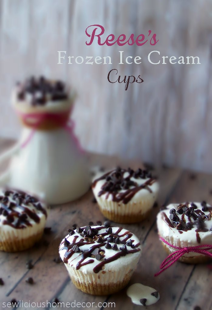 Reeses frozen ice cream cups at sewlicioushomedecor