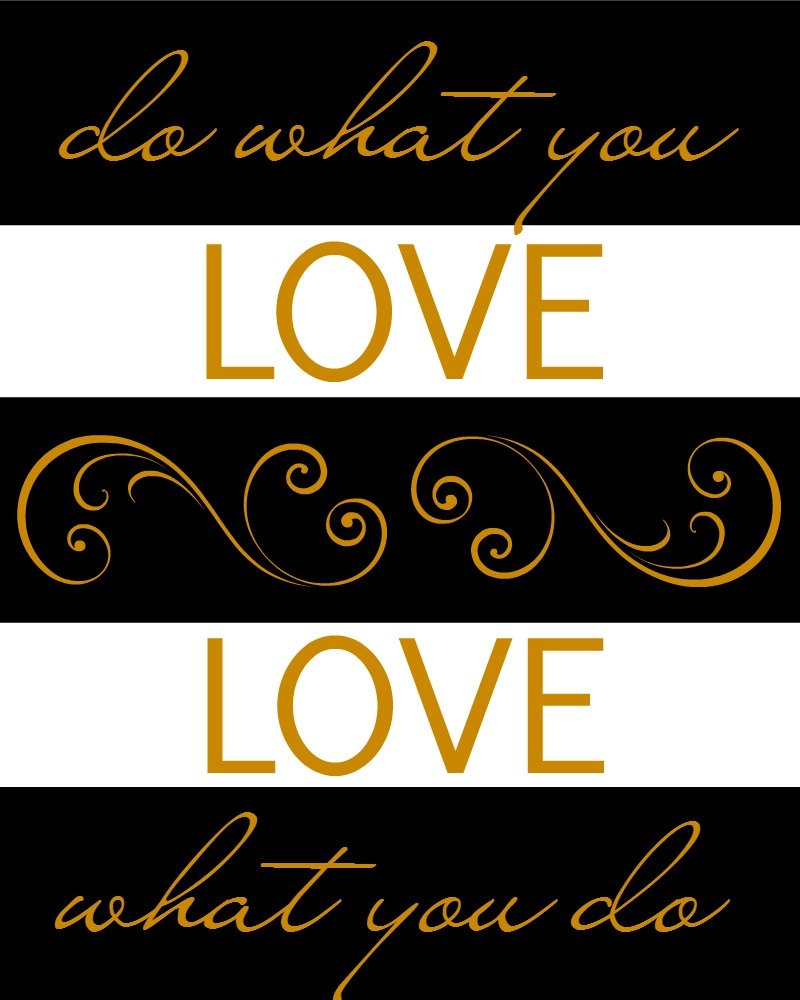 Do What You Love Love What You Do Printable sewlicioushomedecor.com
