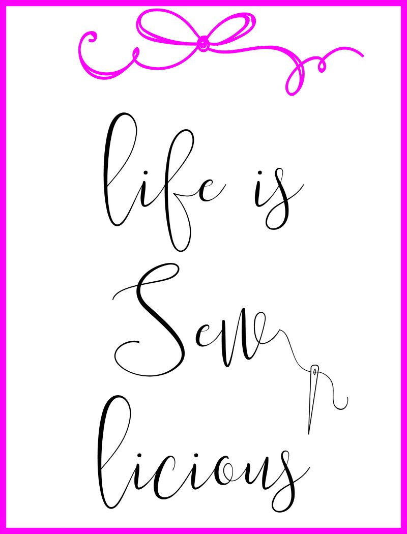 Life Is SewLicious FREE Printable at sewlicioushomdecor.com